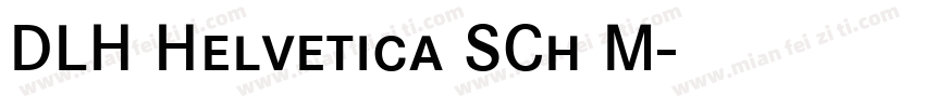 DLH Helvetica SCh M字体转换